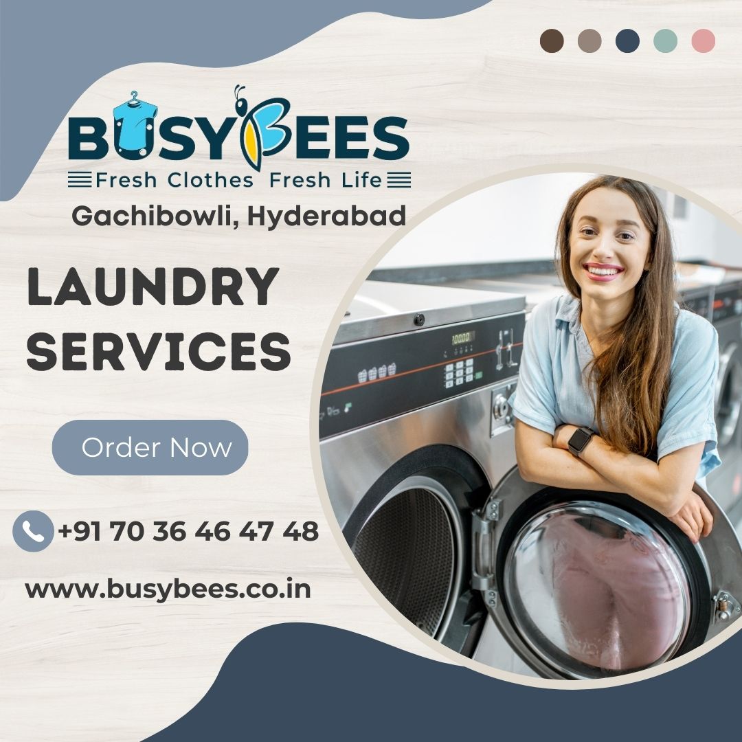 Quick and Efficient Laundry Services in Gachibowli Hyderabad
